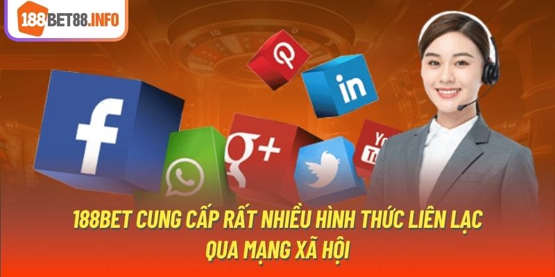 188Bet cung cấp rất nhiều hình thức liên lạc qua mạng xã hội