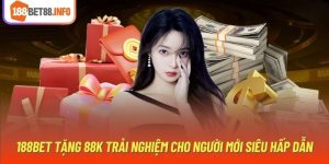 188Bet Tặng 88K Trải Nghiệm Cho Người Mới Siêu Hấp Dẫn