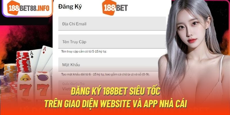 Đăng ký 188Bet siêu tốc trên giao diện website và app nhà cái