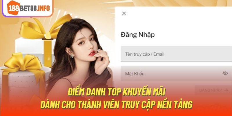 Điểm danh top khuyến mãi dành cho thành viên truy cập nền tảng