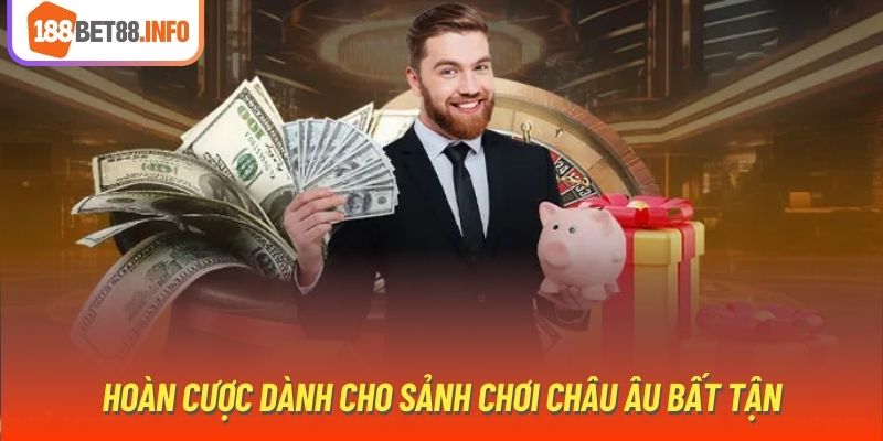 Hoàn cược dành cho sảnh chơi châu Âu bất tận