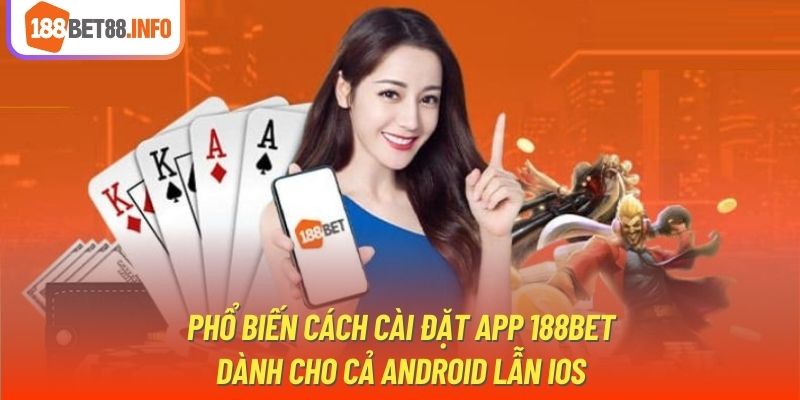 Phổ biến cách cài đặt app 188Bet dành cho cả Android lẫn iOS