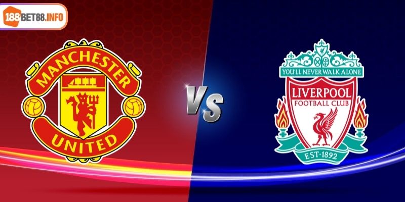 Soi Kèo Manchester United vs Liverpool 22h00 Ngày 01/09/2024