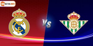 Soi Kèo Real Madrid vs Real Betis 02h30 02/09 Cùng 188BET