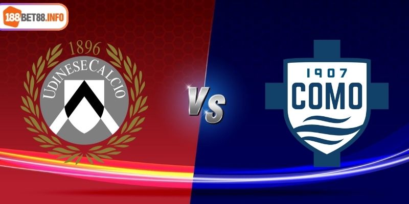 Soi Kèo Udinese vs Como 01h45 ngày 02/09 Cùng 188BET