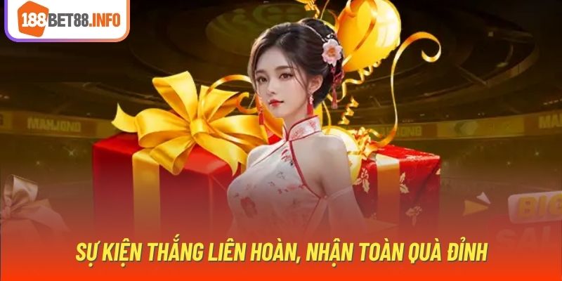 Sự kiện thắng liên hoàn, nhận toàn quà đỉnh