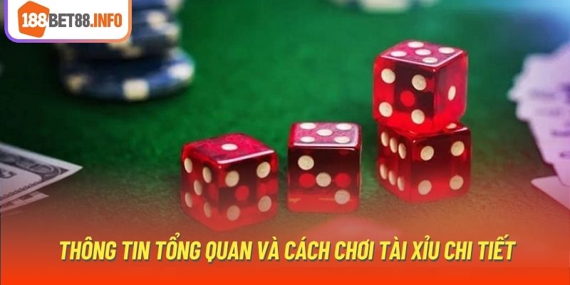 Thông tin tổng quan và cách chơi Tài Xỉu chi tiết