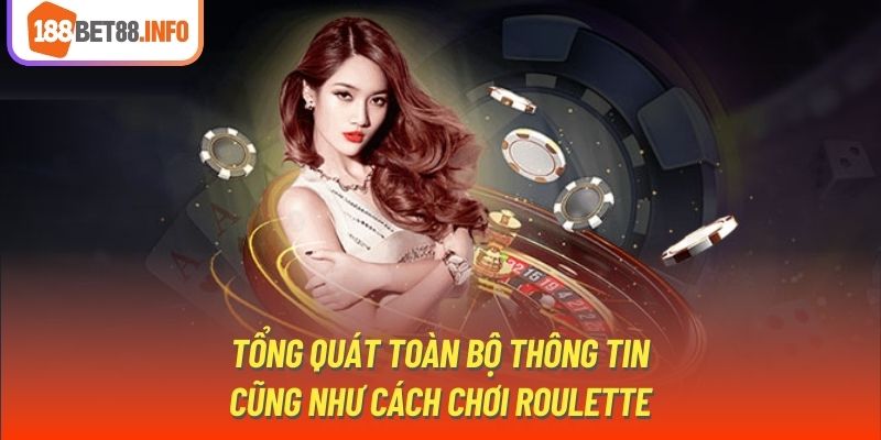 Tổng quát toàn bộ thông tin cũng như cách chơi Roulette