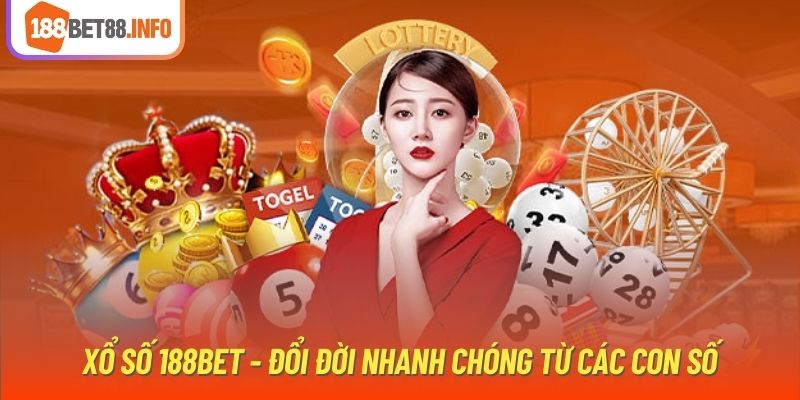 Xổ số 188Bet - Đổi đời nhanh chóng từ các con số