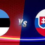 Soi Kèo Estonia vs Slovakia 01h45 Ngày 06/09 Cùng 188BET