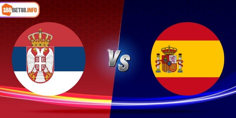 Soi Kèo Serbia Vs Tây Ban Nha 01:45 Thứ 6 Ngày 06/09/2024